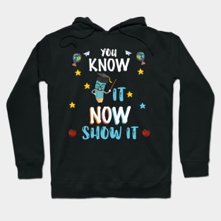 You Know It Now Show It, Testing Day Teacher, Graduation, We Out Teachers, Teacher Life, Teacher Summer Hoodie